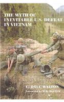 The Myth of Inevitable US Defeat in Vietnam: (Strategy and History)