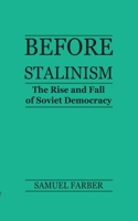 Before Stalinism - The Rise and Fall of Soviet Democracy