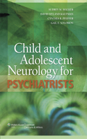 Child and Adolescent Neurology for Psychiatrists