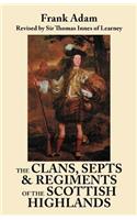 Clans, Septs, and Regiments of the Scottish Highlands. Eighth Edition