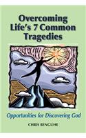 Overcoming Life's 7 Common Tragedies