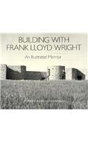 Building with Frank Lloyd Wright