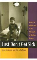 Just Don't Get Sick