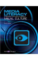 Media Literacy: Thinking Critically about Visual Culture