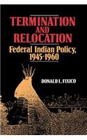 Termination and Relocation: Federal Indian Policy, 1945-1960(English)
