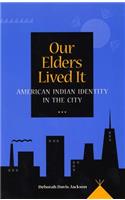 Our Elders Lived It
