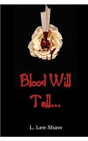 Blood Will Tell...