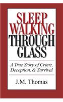 Sleepwalking Through Glass