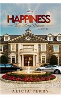 Happiness by Any Means