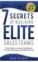 7 Secrets of Building Elite Sales Teams