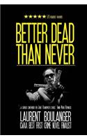 Better Dead Than Never