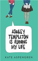 Ashley Templeton Is Ruining My Life