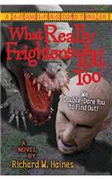 What Really Frightens You, Too