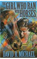 Girl Who Ran With Horses