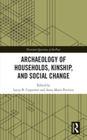 Archaeology of Households, Kinship, and Social Change