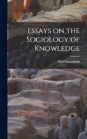 Essays on the Sociology of Knowledge