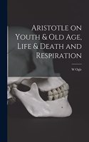Aristotle on Youth & Old Age, Life & Death and Respiration
