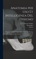Anatomia per uso et intelligenza del disegno