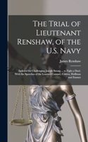 Trial of Lieutenant Renshaw, of the U.S. Navy
