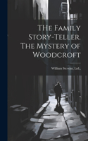 Family Story-Teller. The Mystery of Woodcroft