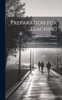 Preparation for Teaching; a Standard Course for Teacher Training