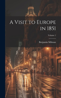 Visit to Europe in 1851; Volume 1