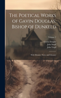 Poetical Works of Gavin Douglas, Bishop of Dunkeld