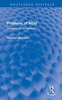 Problems of Mind: Descartes to Wittgenstein(Routledge Revivals)