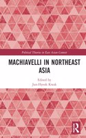 Machiavelli in Northeast Asia