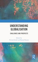 Understanding Globalisation: Challenges and Prospects