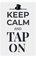 Keep Calm and Tap On