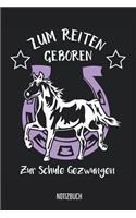 Notizbuch: Zum Reiten Geboren, zur Schule gezwungen! Pferde Notizbuch, 120 Seiten kariert, 6x9, eckiger Buchrücken, Pferde Reiten Notizheft, Schreibheft, Pferd