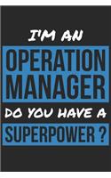 Operation Manager Notebook - I'm An Operation Manager Do You Have A Superpower? - Funny Gift for Operation Manager Journal