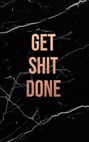 Get Shit Done