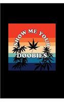 Show Me Your Doobies