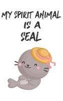 My Spirit Animal Is A Seal