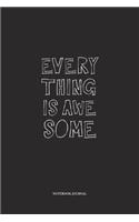 Everything Is Awesome: A 6x9 Inch Matte Softcover Notebook Journal With 120 Blank Lined Pages And A Motivational Cover Slogan