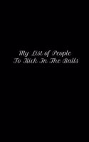 My List Of People To Kick In The Balls