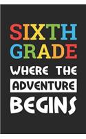 Back to School Notebook 'Sixth Grade Where The Adventure Begins' - Back To School Gift - 6th Grade Writing Journal