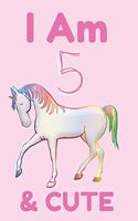 I Am 5 & Cute