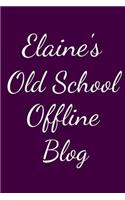 Elaine's Old School Offline Blog