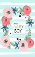 My Baby Boy: A Five Year Memory Journal for new Moms and Dads.