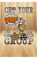 Get Your Poop In A Group