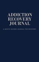 Addiction Recovery Journal: 180 Daily Entries to Log Your Feelings, Goals, and Gratefulness + Page for a Journal Entry After Each Day, Workbook Great for Gambling Addiction, Sh