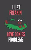 I Just Freakin' Love Doxies: Dachshund Lovers Gift Lined Notebook Journal 110 Pages