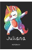 Juliana - Notizbuch: Individuelles personalisiertes Mädchen & Frauen Namen Blanko Einhorn Notizbuch für Juliana. Liniert leere Seiten. Ideal als coole Schulsachen oder f