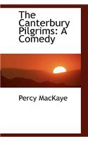 The Canterbury Pilgrims: A Comedy