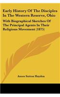 Early History Of The Disciples In The Western Reserve, Ohio