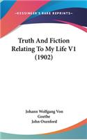 Truth and Fiction Relating to My Life V1 (1902)