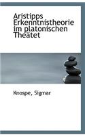 Aristipps Erkenntnistheorie Im Platonischen Theatet